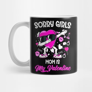 Sorry Girls Mom Is My Valentine Toddler Boy Valentines Son Mug